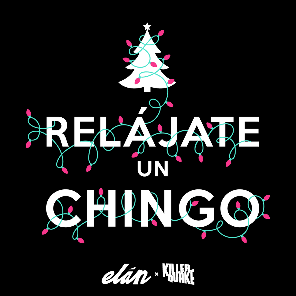 Relájate un chingo